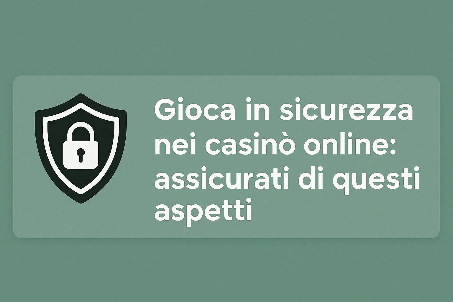 Gioca in sicurezza nei casinò online: assicurati di questi aspetti