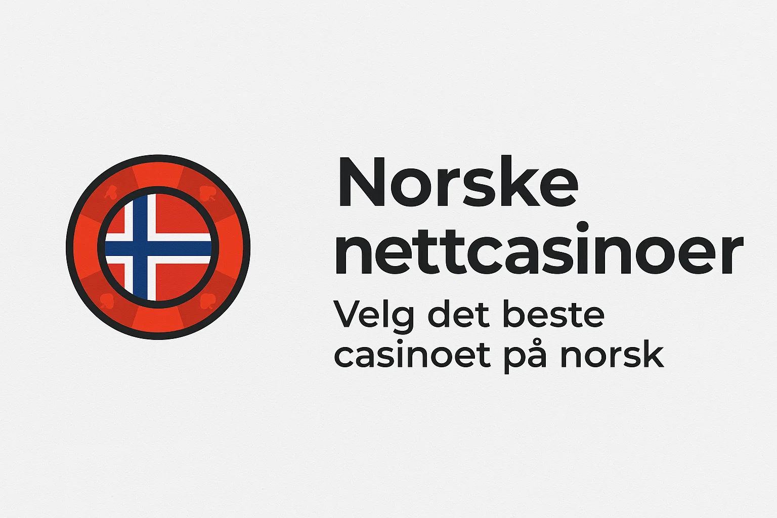Norske nettcasinoer – Velg det beste casinoet på norsk